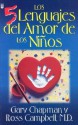 Los 5 Lenguajes Del Amor De Los Ninos / The Five Languages Of Love For Children - Gary Chapman