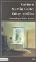 Entre visillos - Carmen Martín Gaite, Marina Mayoral