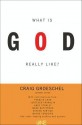 What Is God Really Like? - Craig Groeschel