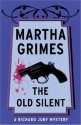 The Old Silent - Martha Grimes