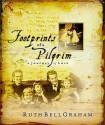 Footprints of a Pilgrim: The Life and Loves of Ruth Bell Graham - Ruth Bell Graham