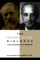 The Martin Buber-Carl Rogers Dialogue: A New Transcript with Commentary - Martin Buber, Carl R. Rogers, Rob Anderson