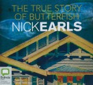 The True Story of Butterfish - Nick Earls, David Tredinnick