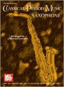 Classical Period Music For Saxophone - J. Michael Leonard