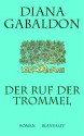 Der Ruf Der Trommel - Diana Gabaldon, Barbara Schnell