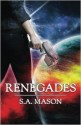 Renegades - S.A. Mason