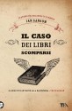 Il caso dei libri scomparsi - Ian Sansom, Claudio Carcano