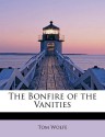 The Bonfire of the Vanities - Tom Wolfe