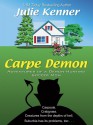 Carpe Demon: Adventures Of A Demon Hunting Soccer Mom - Julie Kenner