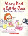 Mary Had A Little Jam And Other Silly Rhymes - Bruce Lansky, Stephen Carpenter