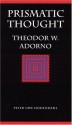 Prismatic Thought: Theodor W. Adorno (Modern German Culture and Literature) - Peter Uwe Hohendahl