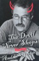 The Devil Never Sleeps: and Other Essays - Andrei Codrescu