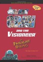 Johnny Grav & the Visioneer in Twilight Rising: The Origin of Johnny Grav - Mike Nappa, Dennis Jensen