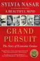 Grand Pursuit: The Story of Economic Genius - Sylvia Nasar