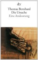 Die Ursache: Eine Andeutung - Thomas Bernhard