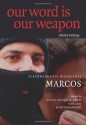 Our Word is Our Weapon: Selected Writings - Subcomandante Marcos, Juana Ponce De Leon, José Saramago, Ana Carrigan