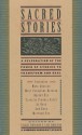 Sacred Stories: A Celebration Of The Power Of Story To Transform And Heal - Charles H. Simpkinson, Anne Adamcewicz Simpkinson, Maya Angelou, Mary Catherine Bateson, Robert Bly, Clarissa Pinkola Estés, Sam Keen, Matthew Fox, Al Gore, Edith Sullwold, Gioia Timpanelli, Allan B. Chinen, Richard Lewis, Nancy J. Napier, John L. Johnson, Shaun McNiff, 