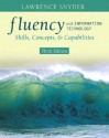 Fluency with Information Technology: Skills, Concepts, & Capabilities - Lawrence Snyder