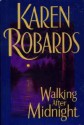 Walking After Midnight - Karen Robards