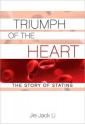 Triumph of the Heart: The Story of Statins: The Story of Statins - Jie Jack Li