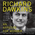 An Appetite for Wonder: The Making of a Scientist (Audio) - Richard Dawkins