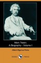 Mark Twain: A Biography - Volume I (Dodo Press) - Albert Bigelow Paine