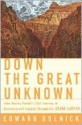 Down the Great Unknown - Edward Dolnick