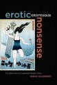 Erotic Grotesque Nonsense: The Mass Culture of Japanese Modern Times - Miriam Silverberg