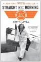 Straight on Till Morning: The Life of Beryl Markham - Mary S. Lovell