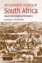 An Economic History of South Africa: Conquest, Discrimination, and Development - Charles H. Feinstein