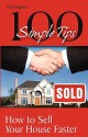 100 Simple Tips: How to Sell Your House Faster - Dan Kaplan