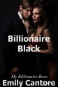 Billionaire Black: My Billionaire Boss, Part 4 (A BDSM Erotic Romance) - Emily Cantore