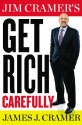 Jim Cramer's Get Rich Carefully - James J. Cramer