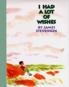 I Had a Lot of Wishes - James Stevenson