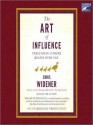 The Art of Influence: Persuading Others Begins With You (Audio) - Chris Widener