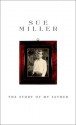 The Story of My Father - Sue Miller