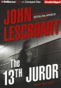 The 13th Juror - John Lescroart, David Colacci