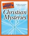 The Complete Idiot's Guide to Christian Mysteries - Ron Benrey