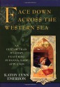 Face Down Across the Western Sea - Kathy Lynn Emerson