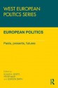 European Politics - Goetz: Pasts, Presents, Futures - Klaus H Goetz, Peter Mair, Gordon Smith