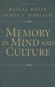 Memory in Mind and Culture - Pascal Boyer, James V. Wertsch