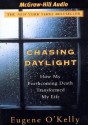 Chasing Daylight: How My Forthcoming Death Transformed My Life - Eugene O'Kelly