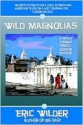 Wild Magnolias - Eric Wilder