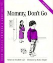 Mommy, Don't Go - Elizabeth Crary