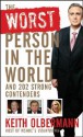 The Worst Person In the World: And 202 Strong Contenders - Keith Olbermann