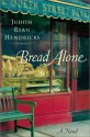 Bread Alone - Judi Hendricks