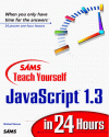 Sams Teach Yourself JavaScript 1.3 in 24 Hours - Michael Moncur