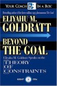 Beyond the Goal: Eliyahu Goldratt Speaks on the Theory of Constraints - Eliyahu M. Goldratt, Gildan Assorted Authors