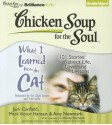 Chicken Soup for the Soul: What I Learned from the Cat: 101 Stories about Life, Love, and Lessons - Jack Canfield, Teri Clark Linden, Fred Stella, Mark Victor Hansen