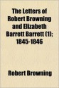 The Letters of Robert Browning and Elizabeth Barrett Barrett (1); 1845-1846 - Robert Browning